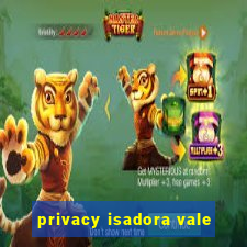 privacy isadora vale